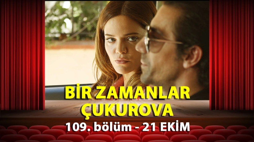 Bir Zamanlar Çukurova 109. Bölüm Full İzle