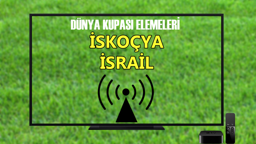 İskoçya İsrail maçı CANLI İZLE... S Sport İskoçya İsrail maçı şifresiz izle
