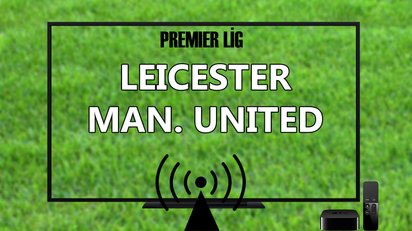 Leicester City Manchester United S Sport canlı maç izle