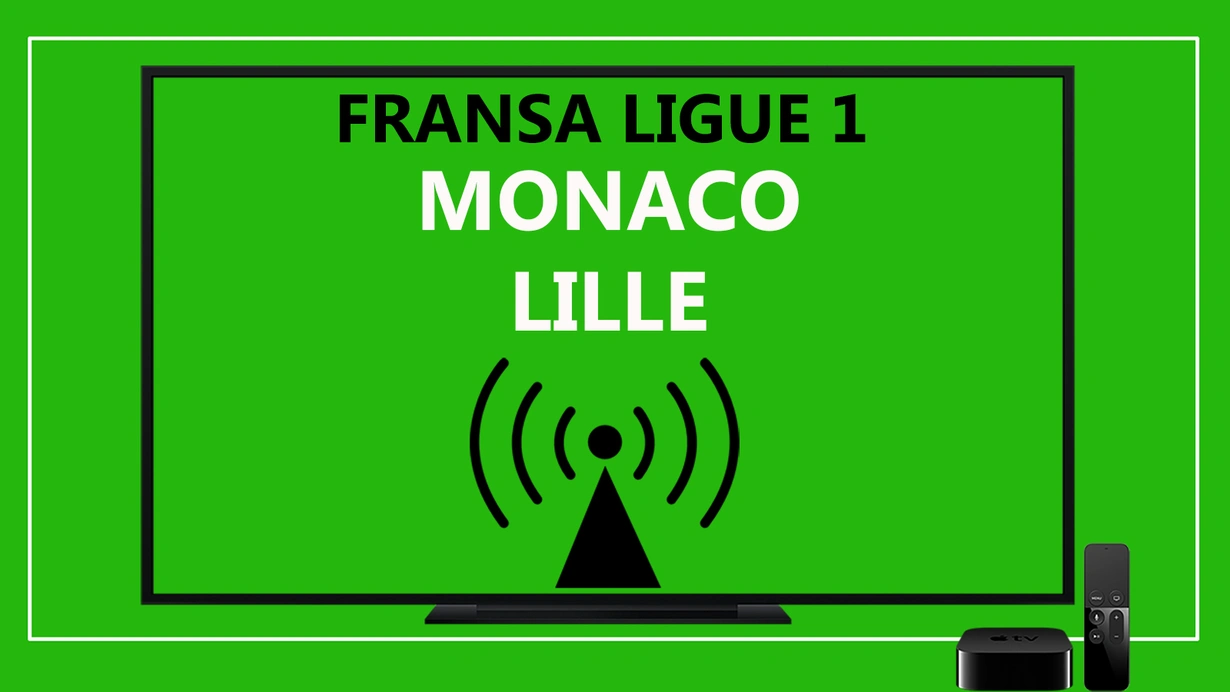 Monaco Lille canlı maç izle...Monaco Lille maçı Bein Sports 2 izle